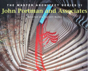 世界建筑大師系列 波特曼建筑事務所作品集 Johu Portman and Associates